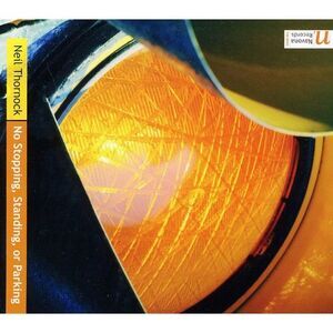 Neil Thornock - No Stopping Standing or Parking  CD